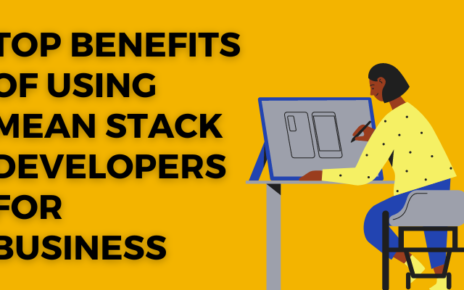 Top Benefits of Using MEAN Stack Developers for Business