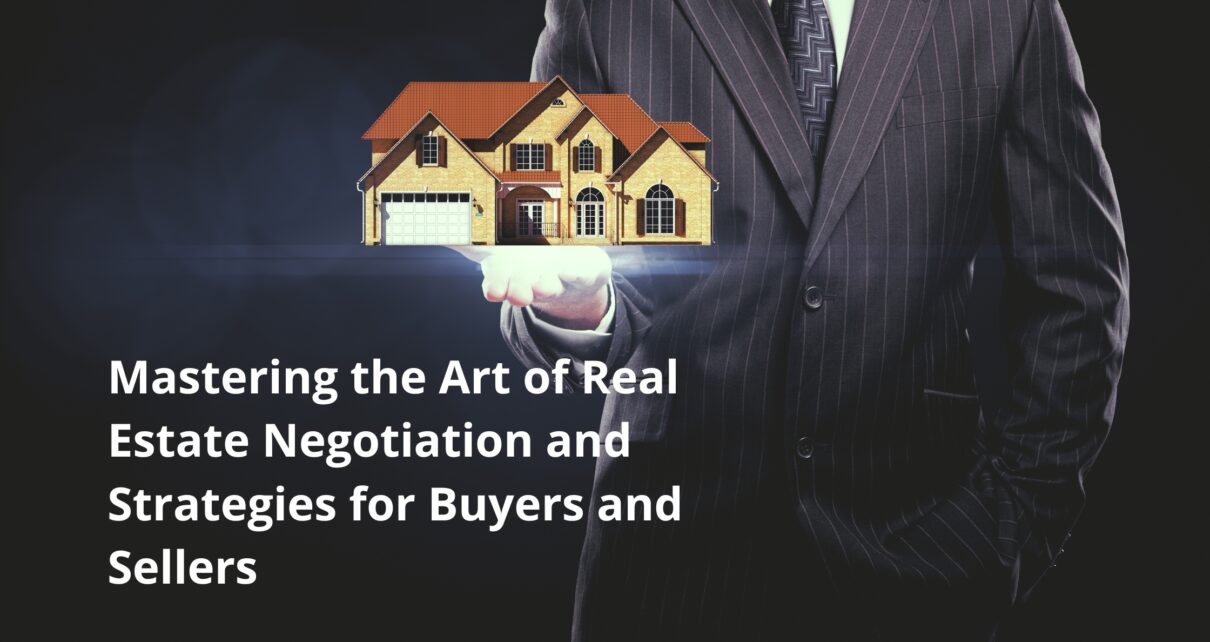 Mastering the Art of Real Estate Negotiation and Strategies for Buyers and Sellers