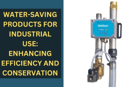 Water-Saving Products for Industrial Use: Enhancing Efficiency and Conservation