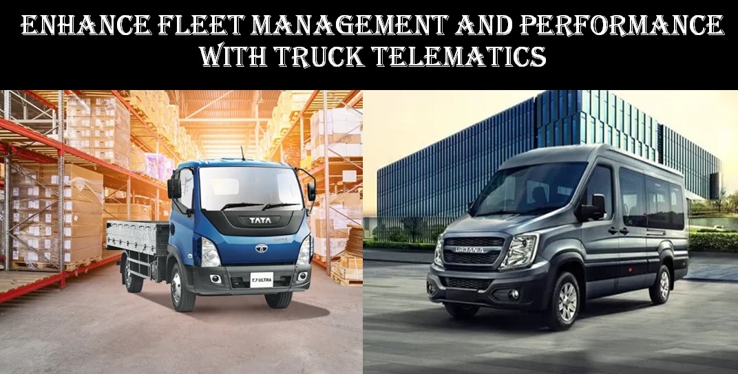 Enhance Fleet Management And Performance With Truck Telematics