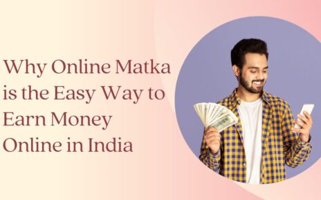 Why Online Matka is the Easy Way to Earn Money Online in India