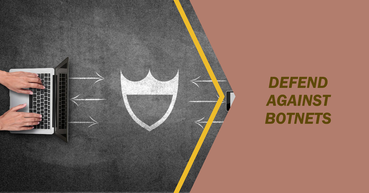 Defend Against Botnets