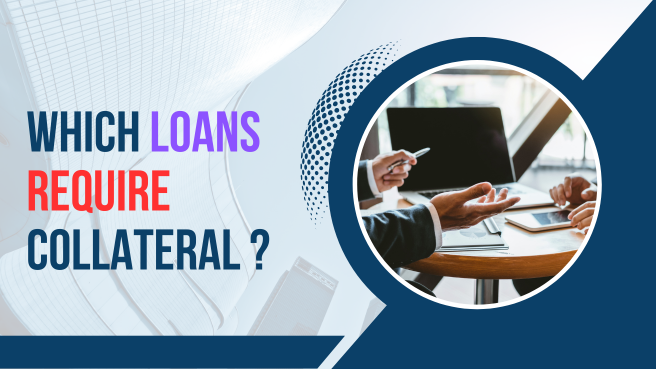 Which Loans Require Collateral