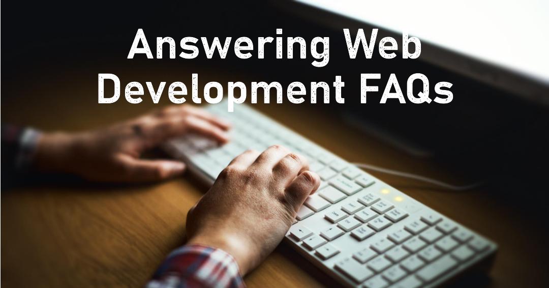 Top 7 Web Development FAQs and Their Answers