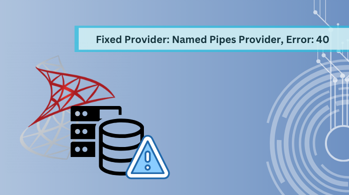 provider: named pipes provider, error: 40