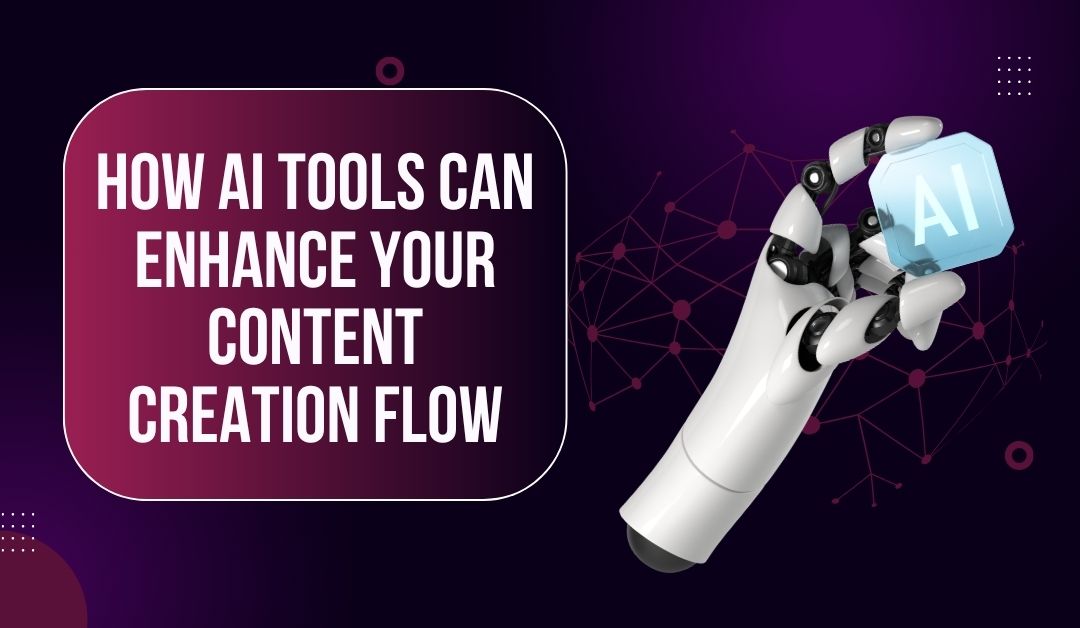 How-AI-Tools-Can-Enhance-Your-Content-Creation