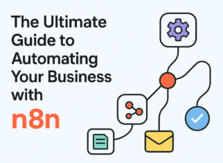 The Ultimate Guide to Automating Your Business with n8n