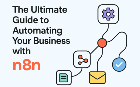 The Ultimate Guide to Automating Your Business with n8n