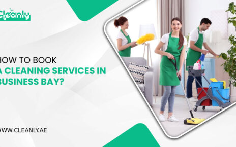 How to Book A Cleaning Services in Business Bay