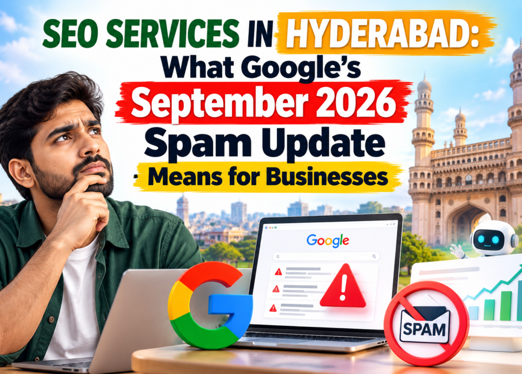 SEO Services in Hyderabad: What Google’s September 2026 Spam Update Means for Businesses